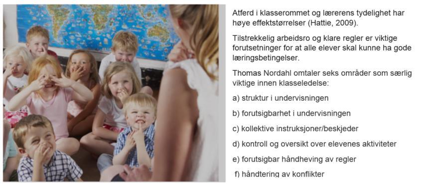 3.2 Arbeidsro og mestring I Verdal er DUÅ valgt som verktøy for å få et kollektiv fokus på å styrke lærernes klasseledelse.