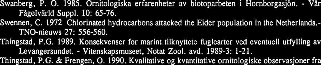 McKinney, F. 1961. An analysis of the display of the European Eider Somateria mollissima mollissima (Linnaeus) and the Pacific Eider Somateria mollissima v. nigra Bonaparte. - Behaviour Suppl.