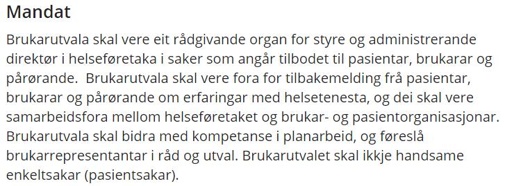 Skal sjå til at den brukarmedverknaden som er føresett i lovverket og i rammeavtala mellom Helse Førde og kommunane med tilhøyrande delavtaler vert ivaretatt.