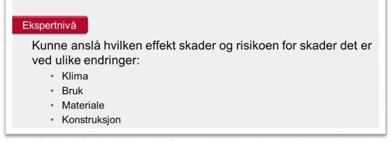 Fordi det er store variasjoner i hvor enkelt det er å kartlegge et angrep av treskadeinsekter, kan behovet for kompetanse variere mye mellom de ulike skadene.