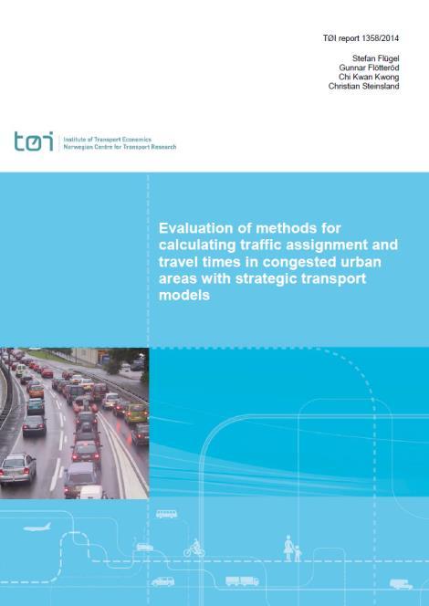 transport models Flügel S, Flötteröd G, Kwong C K, Steinsland C TØI rapport 1358/2014 Verktøy