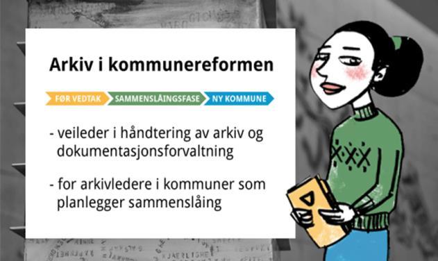 Veileder om Arkiv i kommunereformen Hva kan kommunen gjøre før