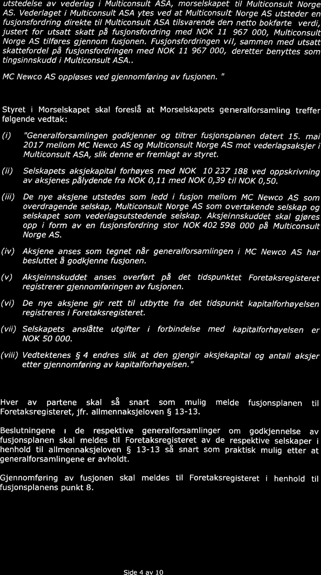 4 utstedelse av vederlag i Multiconsult ASA, morselskapet til Multiconsult Norge AS.