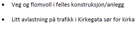 Langs østsida av jernbanen helt fram til nytt kryss med fv 125 Levangerelva må flyttes/justeres over en strekning på ca 100 meter Fra vegen (langs jernbanen) bygges ny adkomstveg til Sørvegen Denne