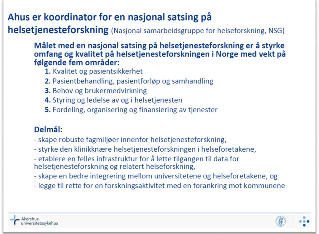 AHUS har i dag om lag 100 forskningsstillinger, og satser blant annet på forskning på