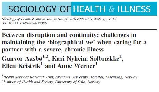 Artikkel 1 Mellom brudd og kontinuitet: Opprettholdelse av et biografisk vi gjennom omsorgsrelasjonen til ektefelle med alvorlig kronisk sykdom.