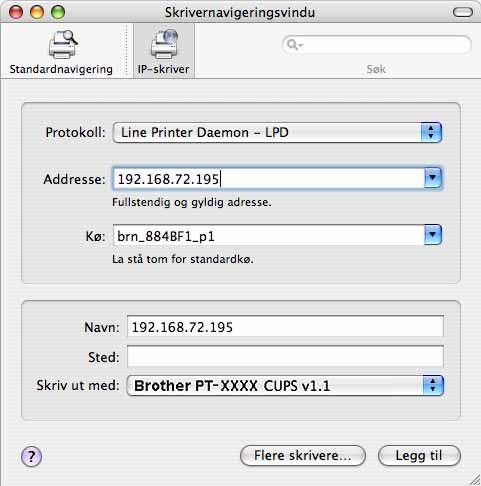 Oppgi skriverens IP-adresse i feltet Skriveradresse. Velg "PT-9800PCN" fra listen og klikk på [Legg til] på nytt for å legge til skriveren i "Skriveroppsettverktøy". For Mac OS X 10.4.x til 10.