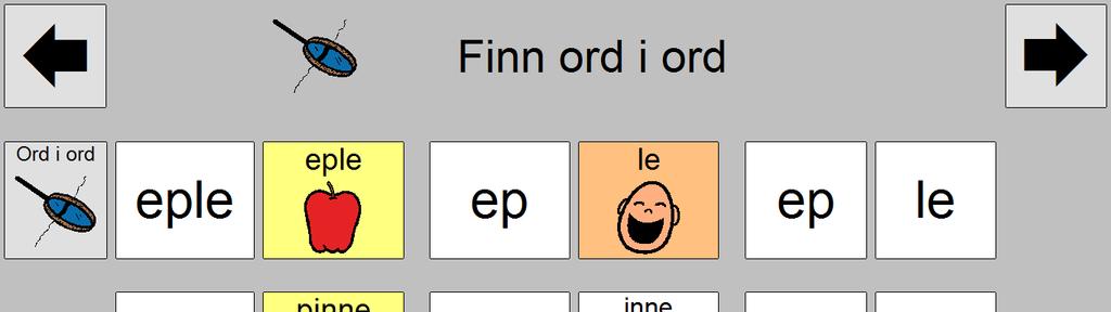øvelse i å se ordene delt opp i mindre enheter - med symboler - med bokstaver Lengre ord i teksten blant de siste bokstavene som skal