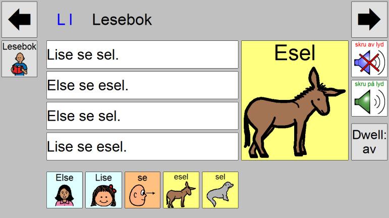 Lese Lesebok Lesebok Oppgave; Eleven kan plukke ut den setningen som leses høyt av en voksen.