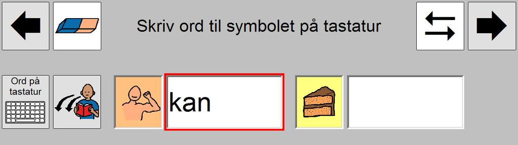 Skrive Skriv ord til symbolet på tastatur Skriv ord til symbolet på tastatur Læringsmål Lærer å lytte til symbolet uten tekst Lærer å