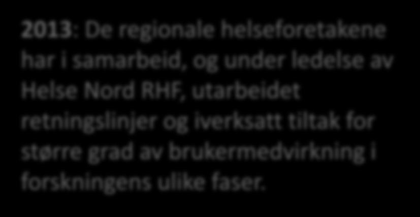 2011: Det er et mål at reell brukermedvirkning skal ligge til grunn for lokalt utviklings- og omstillingsarbeid og forskning