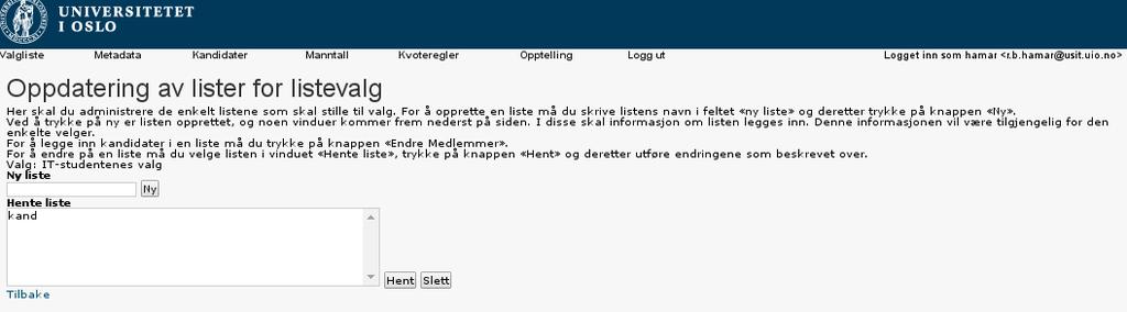 KANDIDATER LISTEVALG Dersom valget er et listevalg, må