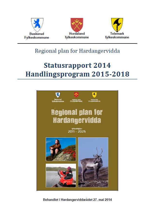 Alle regionale planer skal ha et handlingsprogram som rulleres årlig (jfr. pbl) Tiltak i Hardangerviddaplanen: 1. Hardangerviddarådet 2. Rullere Regional plan for Hardangervidda 3.