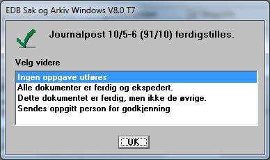 Kapittel 3: Arbeide med journalposter 111 Lukke bildet journalpost Avhengig av oppsett av EDB Sak og Arkiv og status på journalposten, kan du få spørsmål om prosessvalg