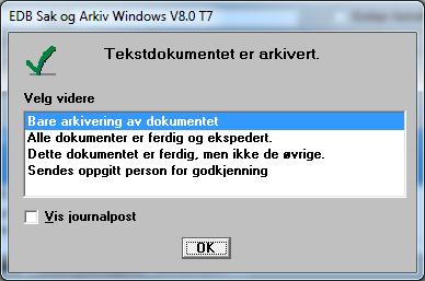 Hvis modulen saksgang er installert, vil det i stedet bli vist et bilde med valg av aktiviteter: Valgene i denne listen avhenger av oppsett. 6. Hak ev.