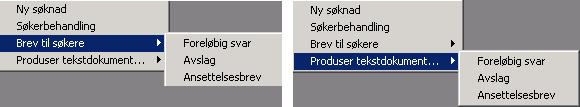 Vedlegg B: Modul for ansettelsessak 265 Slik produseres du et brev: 1. Klikker du høyre musknapp i et av feltene i fanekortet Stilling. 2. Velg Brev til søkere eller Produser tekstdokument fra hurtigmenyen.