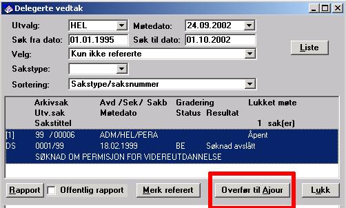 Vedlegg E: Modul for integrasjon med Ajour 311 Knappen Overfør til Ajour i bildet Delegerte vedtak (Menyvalg Behandling Rapporter Delegerte vedtak): Slik overfører du data