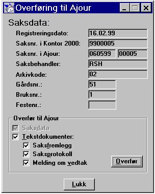 Felles data som kan overføres, plukkes ut og klargjøres til overføringen. Dialogboksen viser også hvilket saksnummer saken har i Ajour hvis saken har vært overført tidligere.