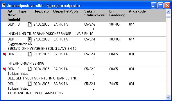 88 Kapittel 3: Arbeide med journalposter 2. Velg en av alterntativene i undermenyen, for eksempel Egne journalposter. Alternativt kan du klikke på tilsvarende knapp i verktøylinjen. 3. Et skjermbilde med oversikt over registreringer vises.