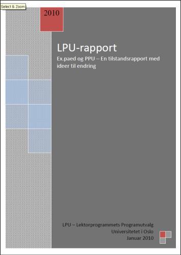 LPU-rapport 2010 Føremål: identifisere utfordringar ved utdanninga vår samle konstruktive og konkrete forslag til