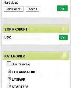 WEB-SHOP Valg av produkter og bestilling I menyen til venstre kan du på tre forskjellige måter velge produkt Hurtigkjøp dersom du allerede vet artikkelnummer Søk produkt I søkefeltet kan du søke på