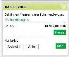 Handlevogn Hit kommer de varene du har handlet. Du kan når som helst se på innholdet i handlevognen ved å klikke på Vis handlevogn. I handlevognen kan du ta bort eller endre antall bestilte artikler.