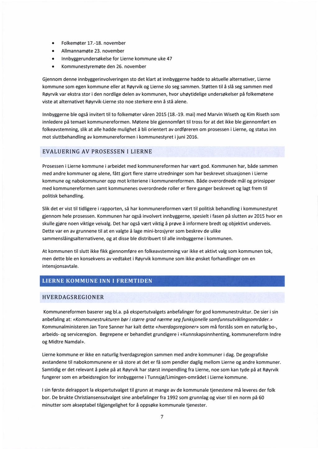 . Folkemøter 17.-18. november. Allmannamøte 23. november. Innbyggerundersøkelse for Lierne kommune uke 47. Kommunestyremøte den 26.