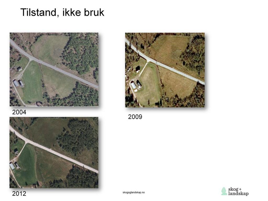 Arealbruken kan endre seg fra år til år, uten at det påvirker arealtilstanden. Bildene viser samme areal: 2004: Fulldyrka jordregistrert, som på opprinnelig ØK.