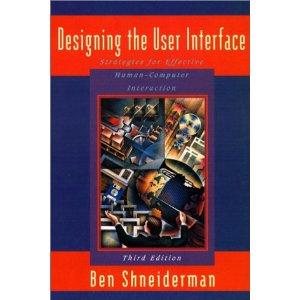 Shneiderman's "Eight Golden Rules of Interface Design" These rules were obtained from the text Designing the User Interface by Ben Shneiderman.