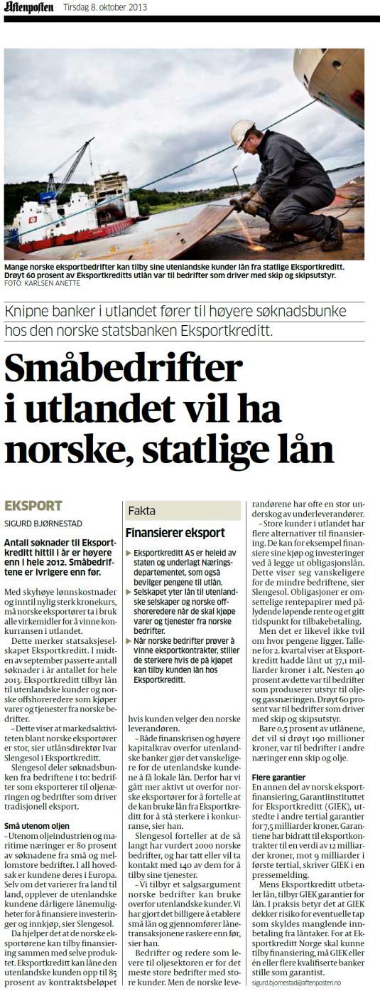 Eksportbedriftene er ikke part i finansieringen og mottar betaling ved levering.