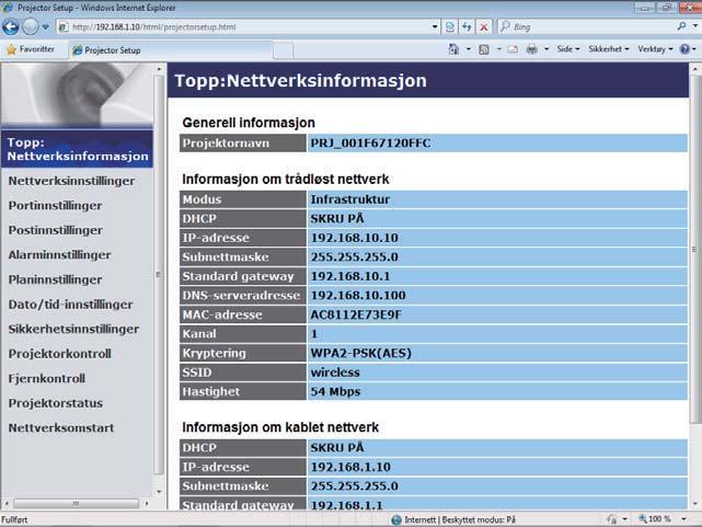 Brukernavn Administrator Passord <blank> Innloggingsvindu Skriv inn brukernavn og passord og klikk så på [OK]. Hvis du logger deg på, vil skjermen under bli vist.