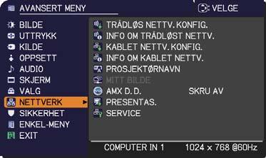 NETTVERK-meny NETTVERK-meny Husk at feil nettverksinnstilling på denne prosjektoren kan forårsake problemer på nettverket.