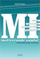 Helsedirektoratet om motiverende samtale Litteratur: Motiverende samtale MI. Av Tom Barth og Christina Näsholm. 2007 Motiverende Intervju. Praktisk håndbok for helse- og omsorgssektoren.