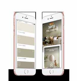 Inspirerende, lærerikt og enkelt: jotun.no/sensfarger NYHET! SENS VEGG/PANEL/LIST 07 Forbedret dekk og ny dempet glansgrad silkematt 07 for et pent resultat.
