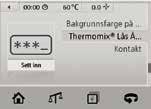 Låse Thermomix Beskytt Thermomix så den ikke kan startes av barn eller andre uautoriserte brukere. Velg «Lås eller Lås opp Thermomix» for to låsealternativer 5. Aktiver og deaktiver låsen som ønsket.