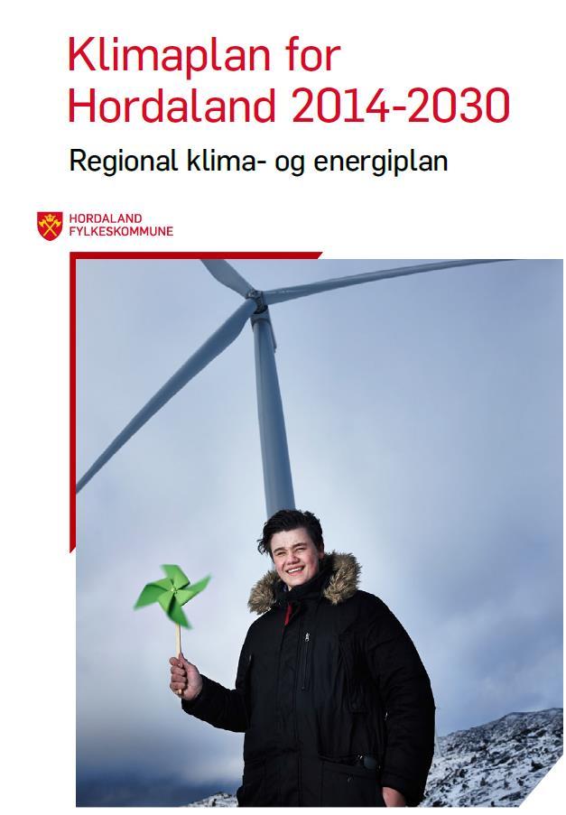 Klimaplan for Hordaland 2014-2030 Vedtatt i Fylkestinget i juni 2014 Visjon: Hordaland på veg mot lågutslepps-samfunnet.