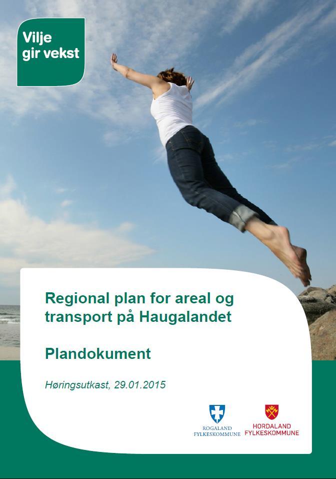 Regional areal og transportplan for Haugalandet Interregional plan Rogaland/Hordaland: Etne og Sveio Planen skal legge rammer for den langsiktige