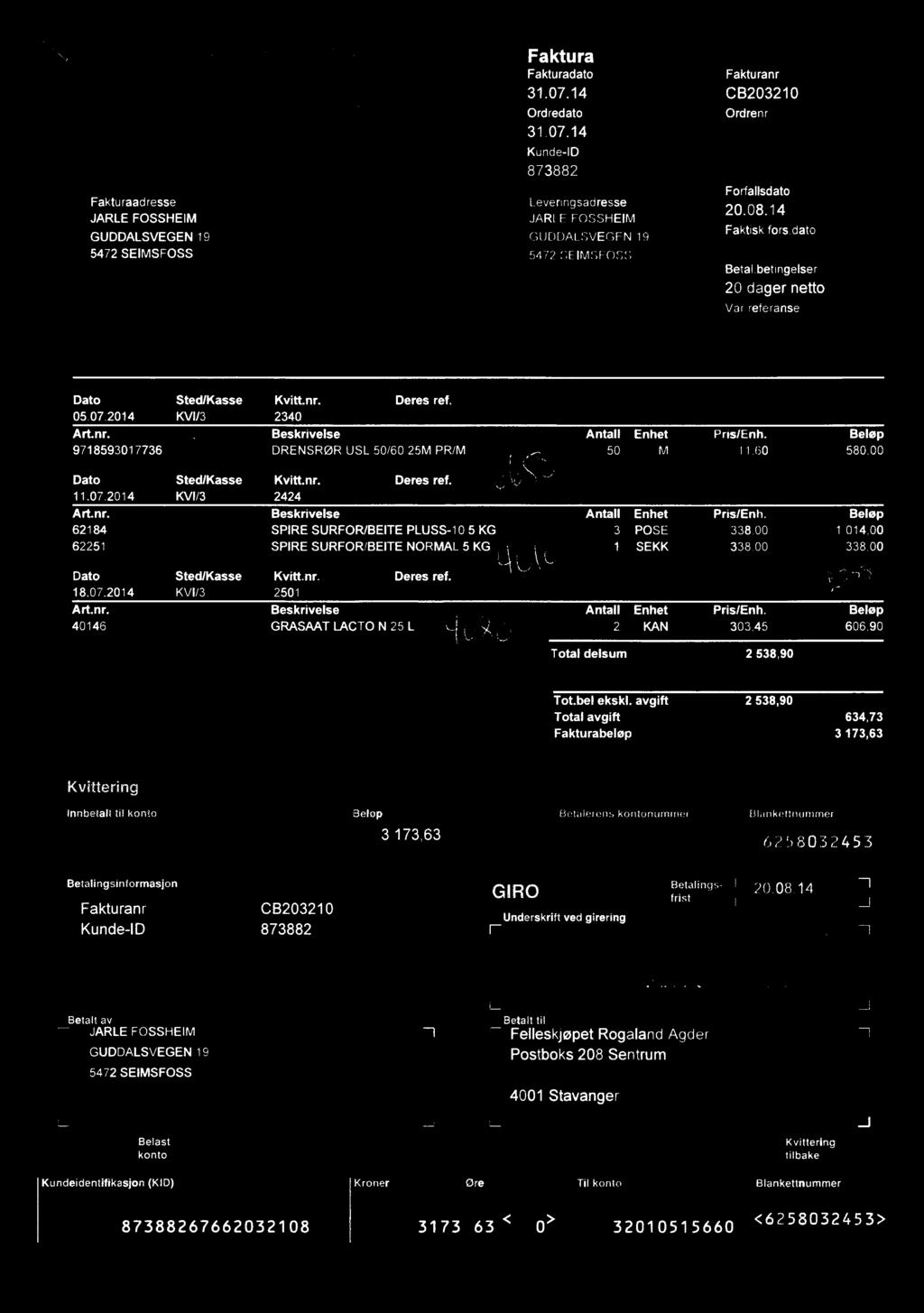 Felleskjøpet Rogaland Agder Faktura Fakturadato Fakturanr..,. 31.07.14 CB20321O m2= 