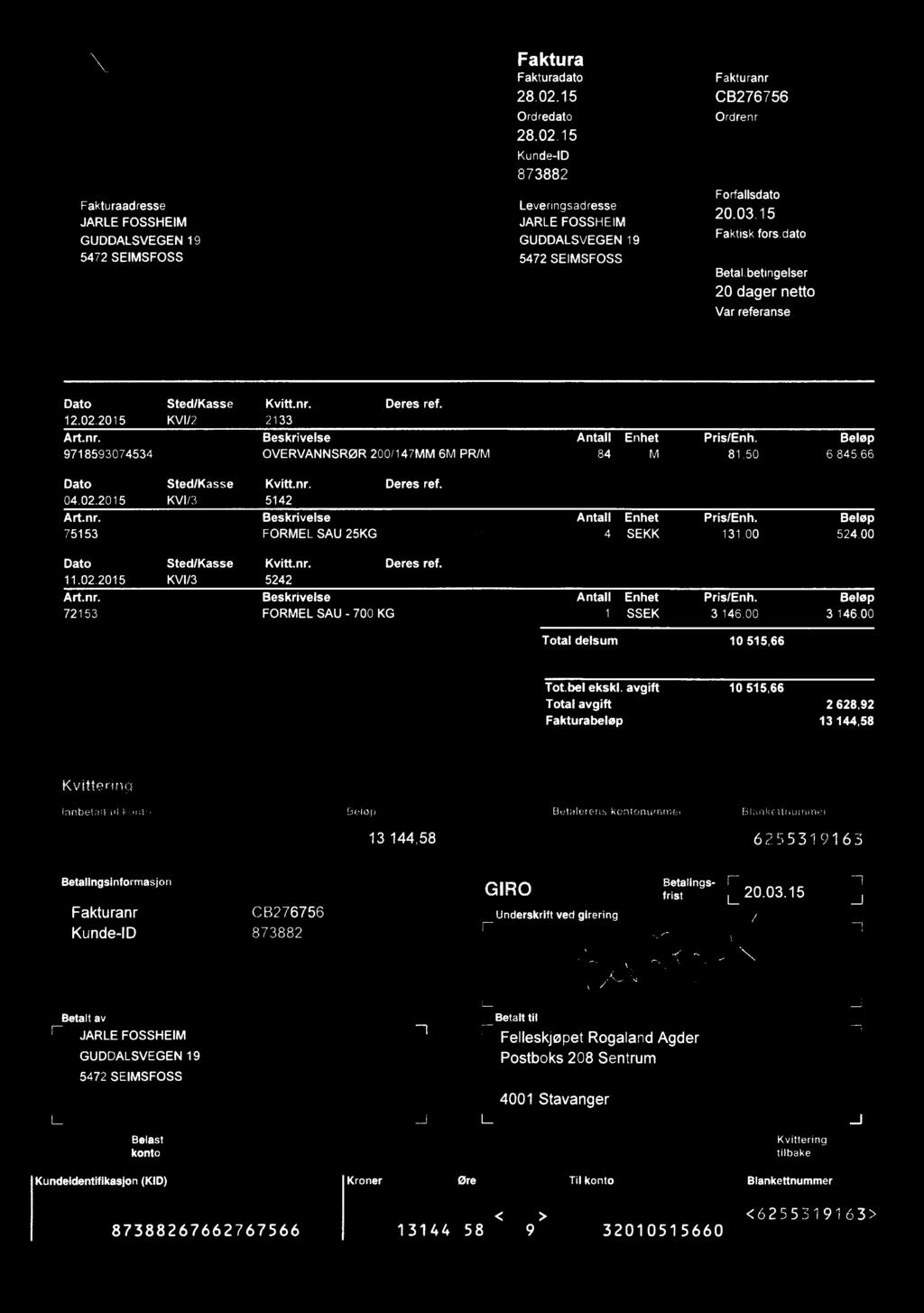 Felles k løpe t R og al a n d A g d e r Faktu ra H NVEHHSNTOR Fakturadato Fakturanr,u e ' Besoksadr Sandvukvn 21 Adm tmefaks 51-',8za9E:6 Postboks 208 Sc-rmtlm Ordredato Ordrenr 4001 Stavanger