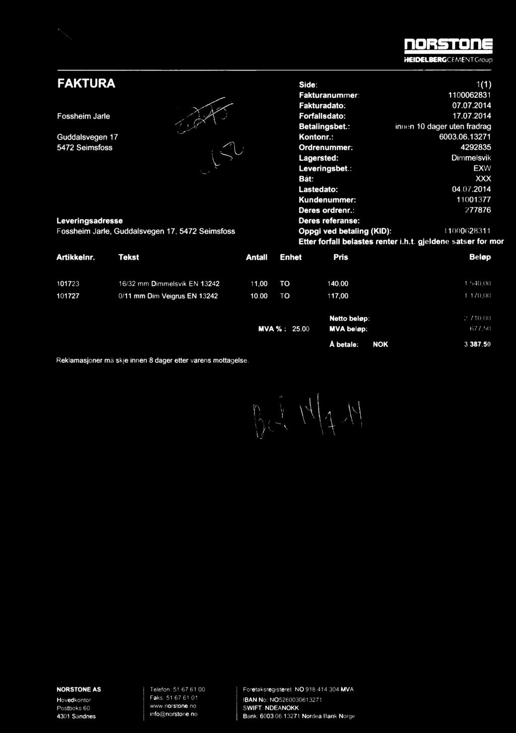 (X HDBSTDHE HEIDEl.BERGCEMENTGr0up FAKTURA Fossheim Jarle Guddalsvegen 17 5472 Seimsfoss Leveringsadresse Fossheim Jarle, Guddalsvegen 17.