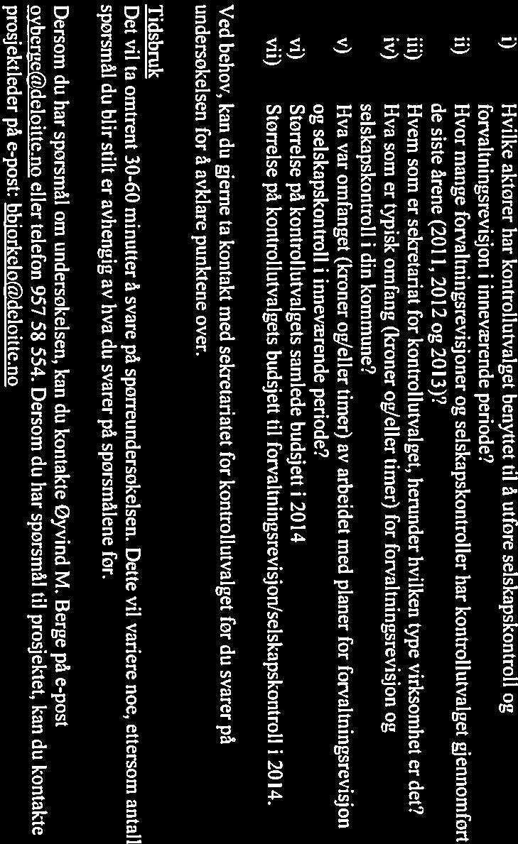 Deloftte i) Hvilke aktorer har kontrollutvalget benyttet til å utføre selskapskontroll og forvaltningsrevisjon i inneværende periode?