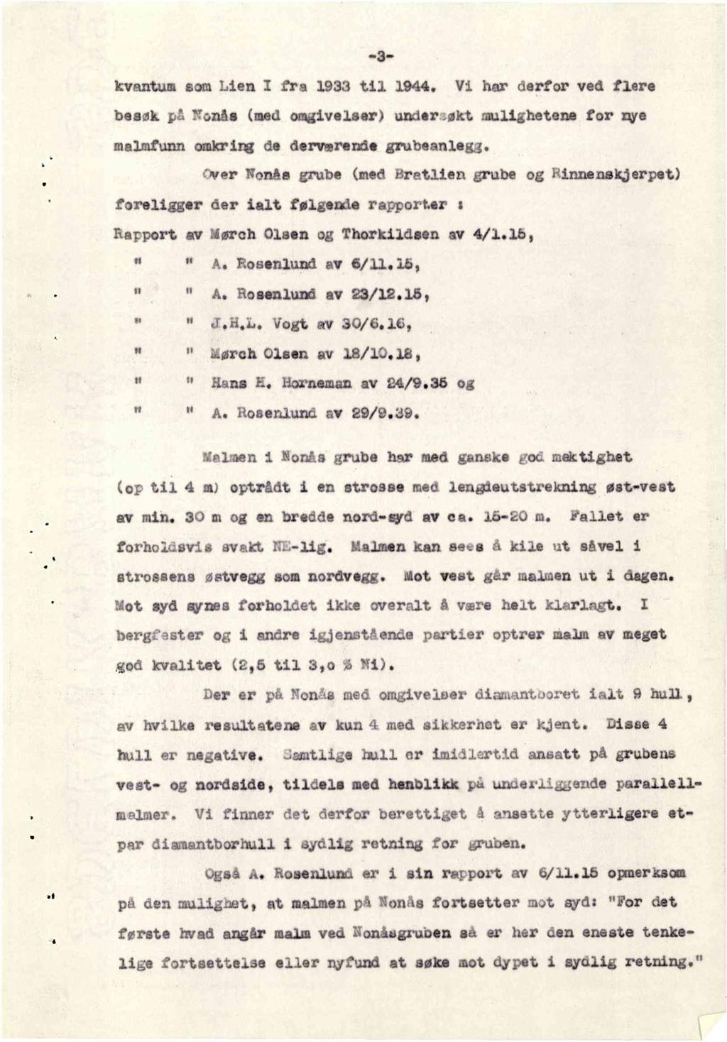 -3- kvantuasom Lien I tra 1933til 1944. Vi har derforved flere beaskpå Monås (medoffigivelaer) undersøktmulighetenefor nye malmfunnomkringde dervarendegrubeanlegg.