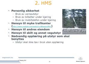 14 Entreprenøren er ifølge Internkontrollforskriften ("Forskrift om Systematisk helse-, miljø- og sikkerhetsarbeid i virksomheter (1996)) ansvarlig for overholdelse av alle krav til sikkerhet og