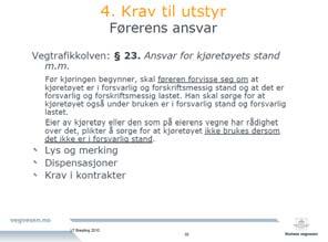 28 4. Krav til utstyr Det er førerens ansvar at kjøretøyet er i forsvarlig og