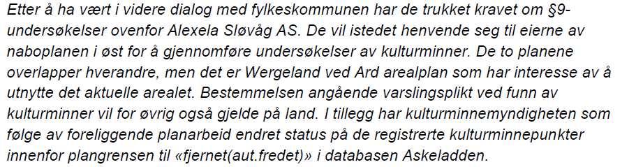 Planleggar sin svar: Sogn- og Fjordane fylkeskommune: - Peikar på automatisk freda kulturminne i delar av området.