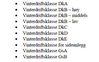 isdekke på vegen Beskrivelse av vinterarbeider Basert på ny Hb 111 Vi har inndelt vegnettet i 10 vinterdriftsklasser Disse vinterdriftsklassene er beskrevet i kap.