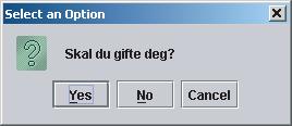 Figur 15.3: Dialogvinduer med metoden showconfirmdialog() JOptionPane.