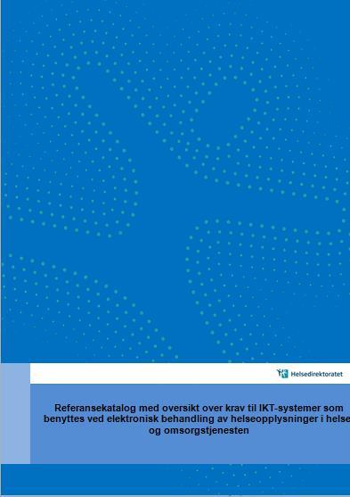 Referansekatalogen for e-helse Oversikt over obligatoriske standarder med hjemmel i forskrift om IKT-standarder i helse- og