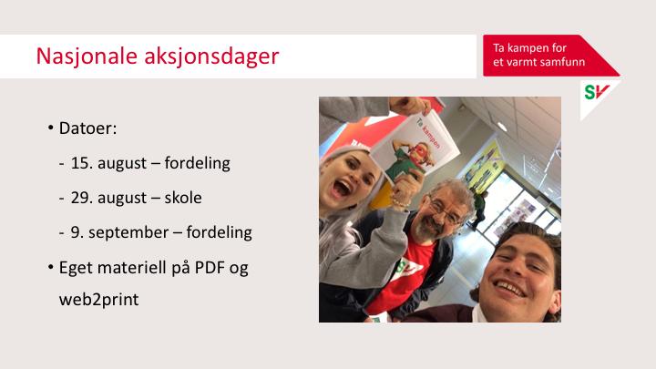 Fram mot valget arrangerer vi tre nasjonale aksjonsdager hvor vi oppfordrer alle SV-lagt til å ha aksjon enten på morgenen eller et annet tidspunkt på dagen som passer. Lørdag 9.