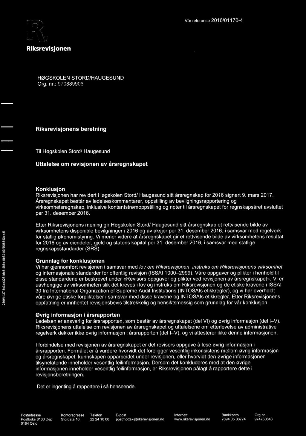 46/17 Revisjonsberetning for rekneskapa for HSH, HiSF og HiB 2016-17/03512-5 046/17 Revisjonsberetning for rekneskapa for HSH, HiSF og HiB 2016 : Rev.